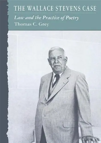 Cover of The Wallace Stevens Case – Law & the Practice of Poetry