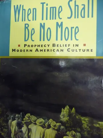 Cover of When Time Shall Be No More – Prophecy Belief in Modern American Culture