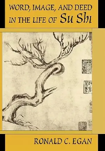 Cover of Word, Image, and Deed in the Life of Su Shi
