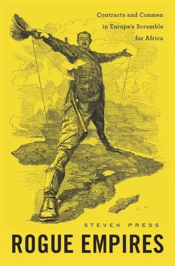 Cover of Rogue Empires – Contracts and Conmen in Europe`s Scramble for Africa