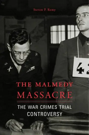 Cover of The Malmedy Massacre – The War Crimes Trial Controversy