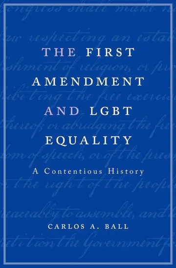 Cover of The First Amendment and LGBT Equality – A Contentious History