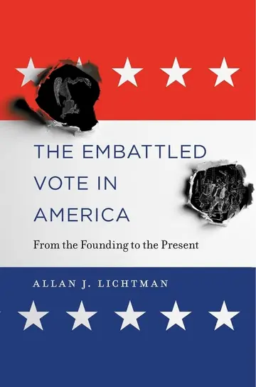 Cover of The Embattled Vote in America – From the Founding to the Present