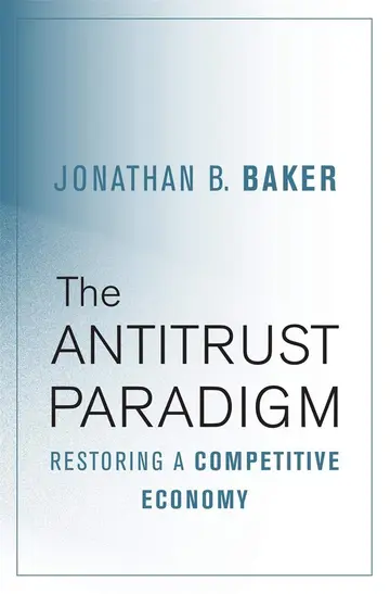 Cover of The Antitrust Paradigm – Restoring a Competitive Economy