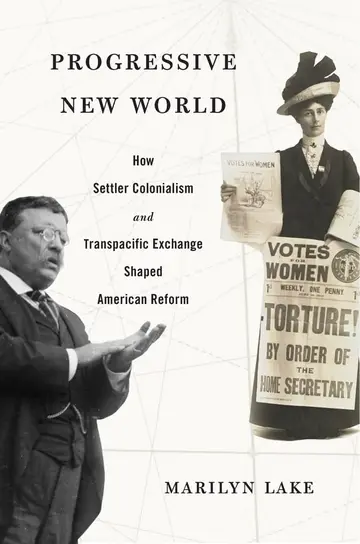 Cover of Progressive New World – How Settler Colonialism and Transpacific Exchange Shaped American Reform