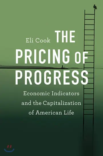 Cover of The Pricing of Progress – Economic Indicators and the Capitalization of American Life