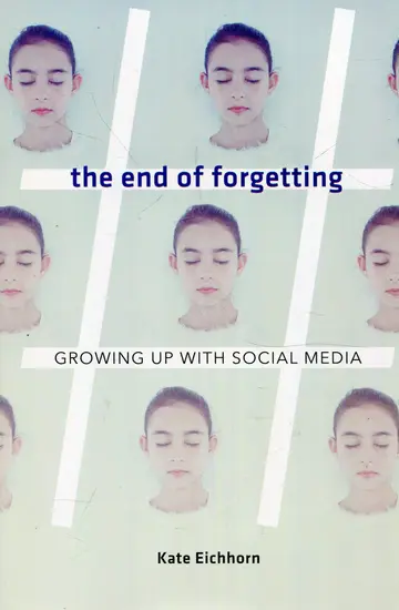 Cover of The End of Forgetting
