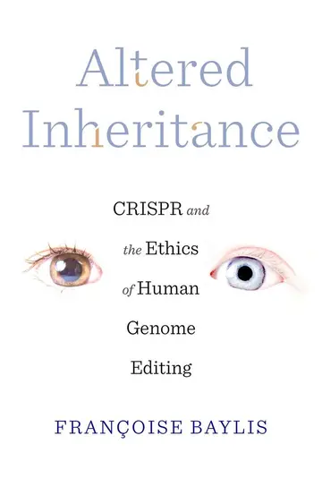 Cover of Altered Inheritance – CRISPR and the Ethics of Human Genome Editing