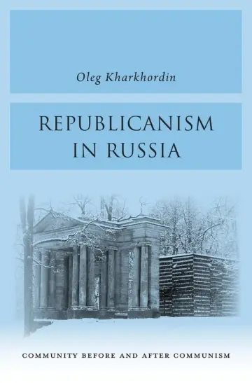 Cover of Republicanism in Russia – Community Before and After Communism