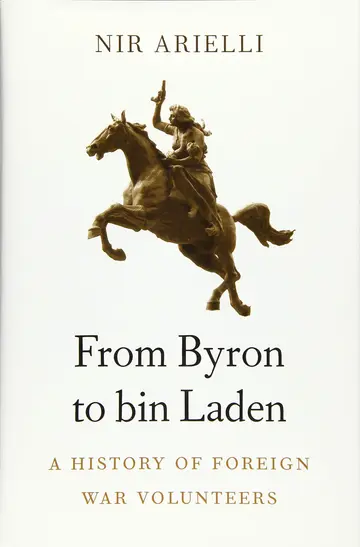 Cover of From Byron to bin Laden – A History of Foreign War Volunteers