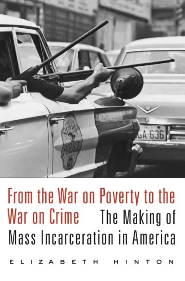 Cover of From the War on Poverty to the War on Crime – The Making of Mass Incarceration in America
