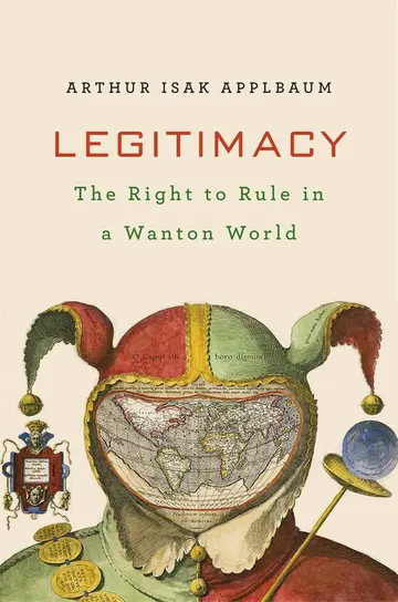 Cover of Legitimacy – The Right to Rule in a Wanton World