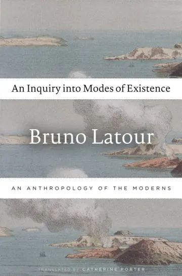 Cover of An Inquiry into Modes of Existence – An Anthropology of the Moderns