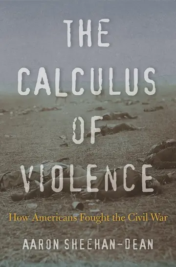 Cover of The Calculus of Violence – How Americans Fought the Civil War
