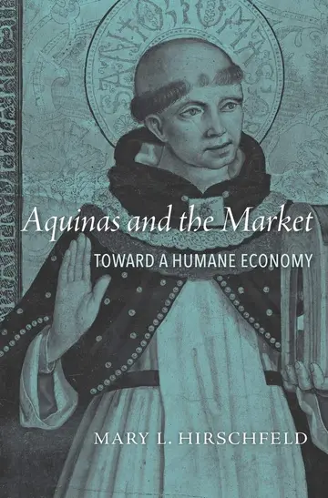 Cover of Aquinas and the Market – Toward a Humane Economy