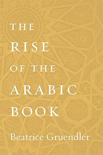 Cover of The Rise of the Arabic Book