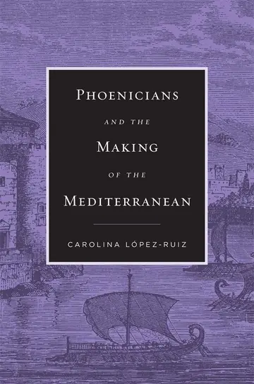 Cover of Phoenicians and the Making of the Mediterranean