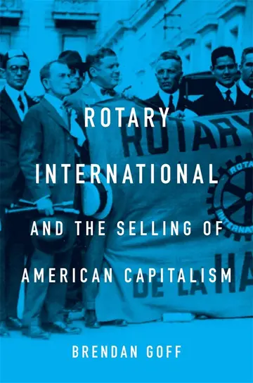 Cover of Rotary International and the Selling of American Capitalism