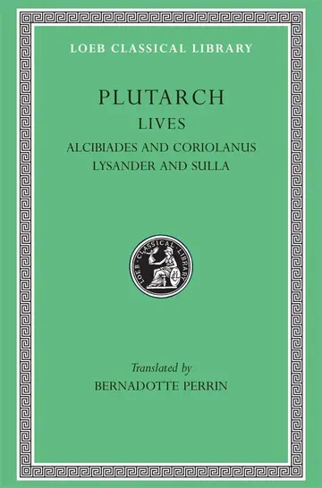 Cover of Lives, Volume IV – Alcibiades and Coriolanus. Lysander and Sulla