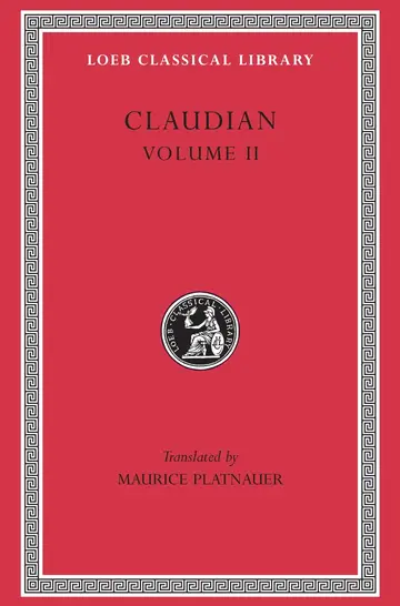 Cover of On Stilicho`s Consulship 2–3. Panegyric on the Sixth Consulship of Honorius. the Gothic War. Shorter Poems. Rape of Proserpina