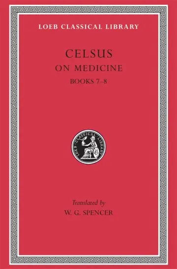 Cover of On Medicine, Volume III – Books 7–8 (Trans. Spencer)(Latin)