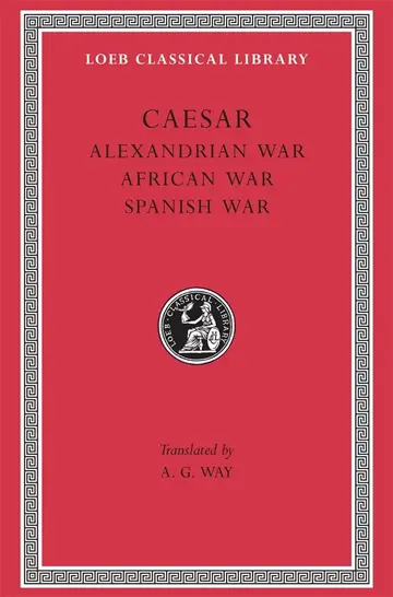 Cover of Alexandrian War. African War. Spanish War (Trans. Way)(Latin)