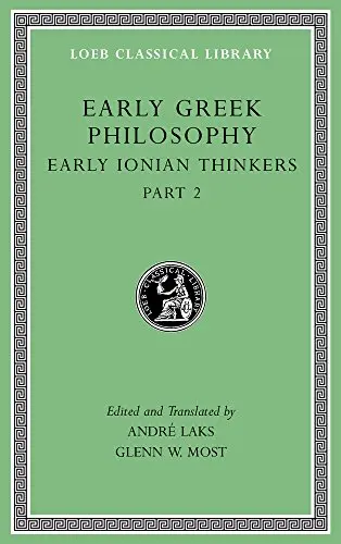 Cover of Early Greek Philosophy, Volume III – Early Ionian Thinkers, Part 2 L526
