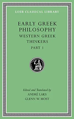 Cover of Early Greek Philosophy, Volume IV – Western Greek Thinkers, Part 1 L527 (Loeb Classical Library)