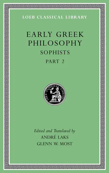 Cover of Early Greek Philosophy, Volume IX – Sophists, Part 2 L532 (Loeb Classical Library)