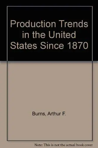 Cover of Production Trends in the United States Since 1870