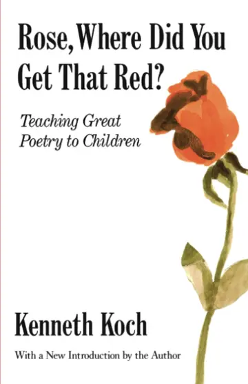 Cover of Rose, Where Did You Get That Red? Teaching Great Poetry to Children