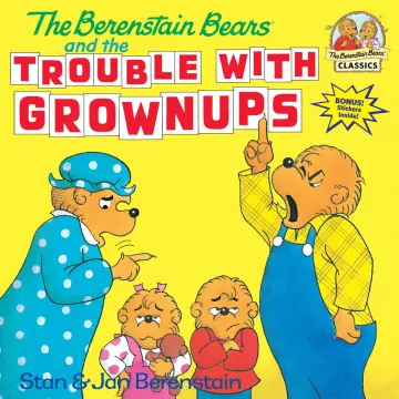 Cover of The Berenstain Bears and the Trouble with Grownups