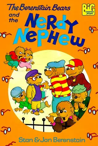 Cover of The Berenstain Bears and the Nerdy Nephew (Big Chapter Books(TM))