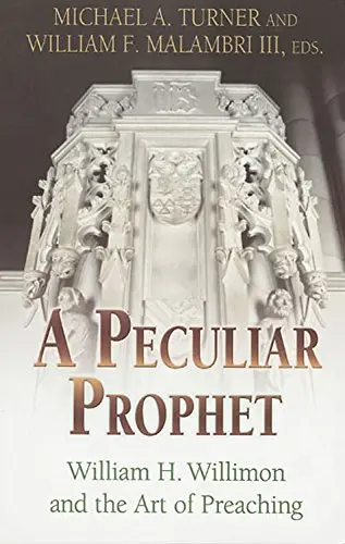 Cover of A Peculiar Prophet William H Willimon and the Art of Preaching