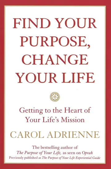 Cover of Find Your Purpose, Change Your Life