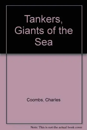Cover of Tankers, giants of the sea