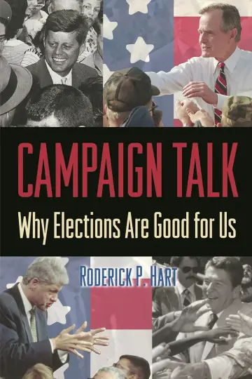 Cover of Campaign Talk – Why Elections are Good for us
