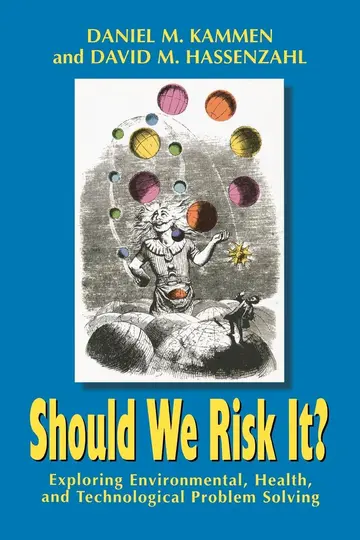 Cover of Should We Risk It? Exploring Environmental, Health, & Technological Problem Solving