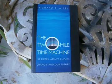 Cover of The Two–Mile Time Machine – Ice Cores, Abrupt Climate Change & Our Future