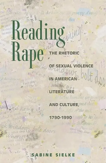 Cover of Reading Rape – The Rhetoric of Sexual Violence in American Literature & Culture 1790–1990