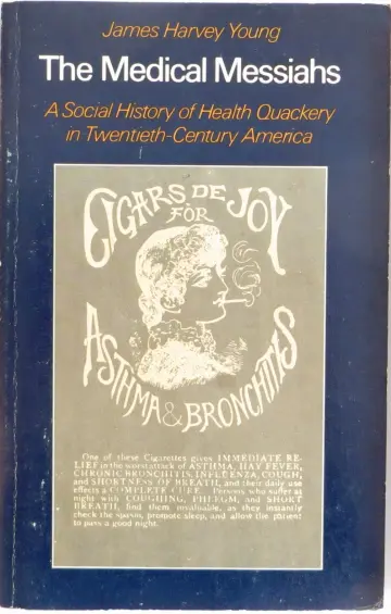 Cover of The Medical Messiahs – A Social History of Health Quackery in Twentieth–Century America (Paper only)