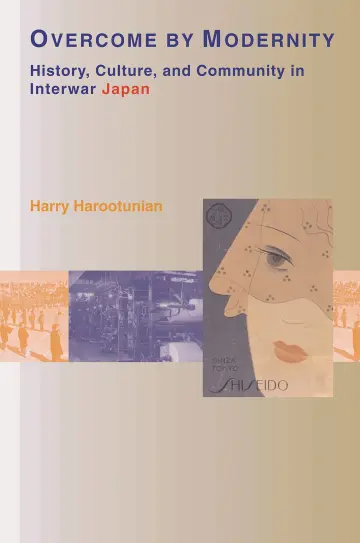 Cover of Overcome by Modernity – History, Culture & Community in Interwar Japan