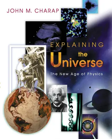 Cover of Explaining the Universe – The New Age of Physics
