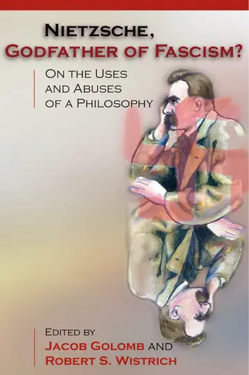 Cover of Nietzsche, Godfather of Facism? – On the Uses & Abuses of a Philosophy