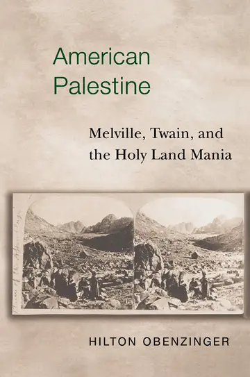 Cover of American Palestine – Melville, Twain, & the Holy Land Mania