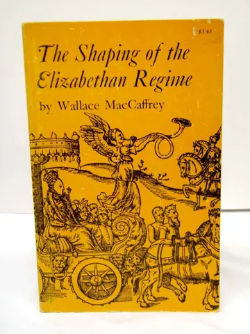 Cover of The Shaping of the Elizabethan Regime – Elizabethan Politics, 1558–1572