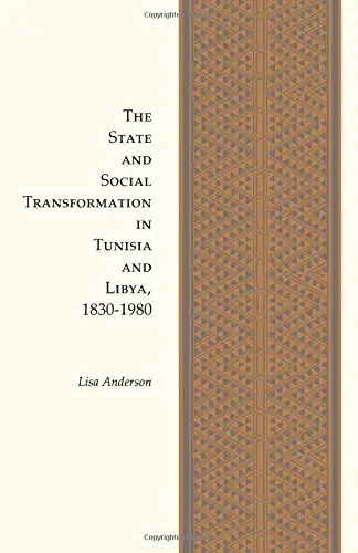 Cover of The State and Social Transformation in Tunisia and Libya, 1830-1980