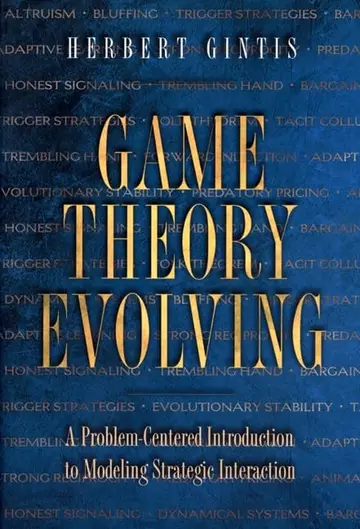 Cover of Game Theory Evolving – A Problem–Centered Introduction to Modeling Strategic Interaction