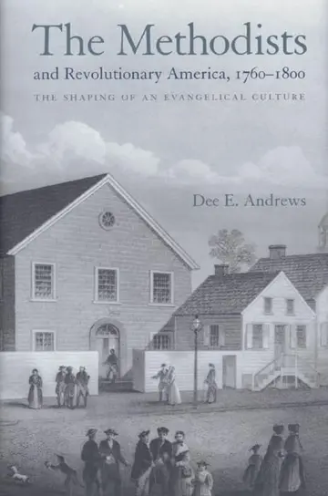 Cover of The Methodists & Revolutionary America, 1760–1800 – The Shaping of an Evangelical Culture