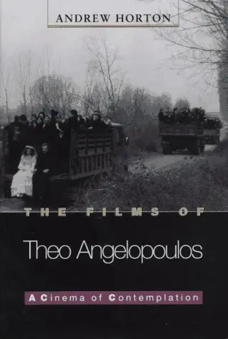 Cover of The Films of Theo Angelopoulos – A Cinema for Contemplation